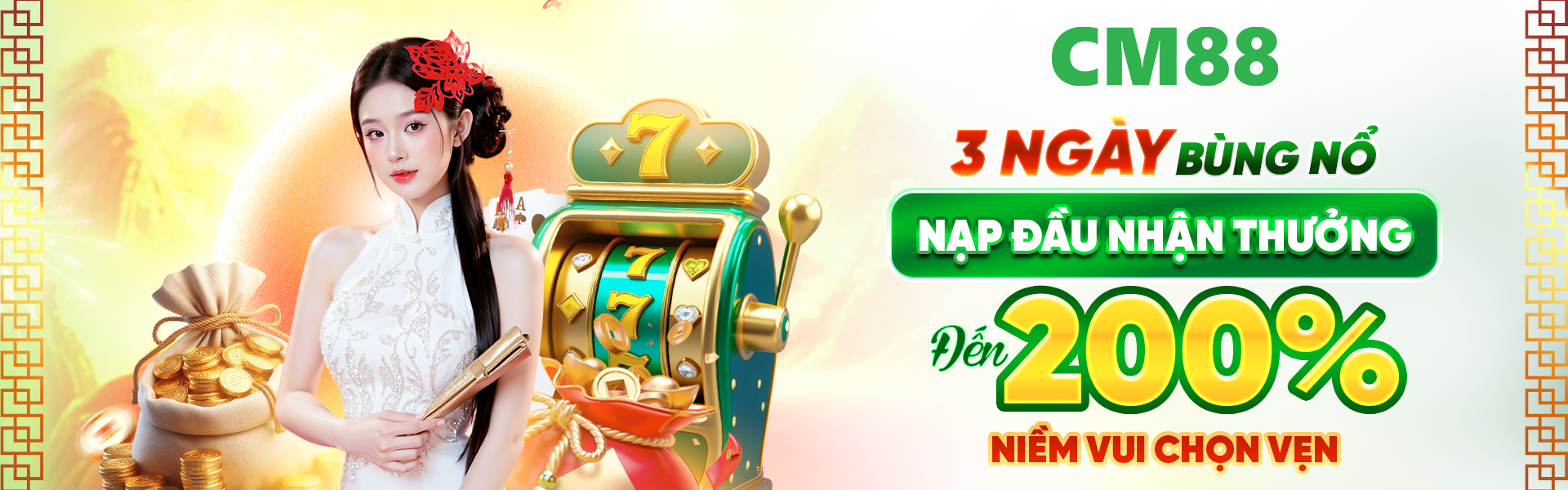 cm88 nạp đầu khuyến mãi trong 3 ngày